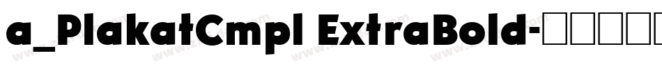 a_PlakatCmpl ExtraBold字体转换